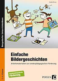 Eine bildergeschichte schreiben für klasse 2, klasse 3, klasse 4 und klasse 5. Einfache Bildergeschichten Arbeitsmaterialien Zur Sonderpadagogischen Forderung 2 Bis 4 Klasse Kraus Sandra 9783403231400 Amazon Com Books