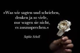 Ich bin nach wie vor der meinung, das beste getan. Pin Von Dramon Laubichler Auf Zitate Sophie Scholl Zitate Zitate Spruche Zitate