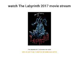 Watch labyrinth 1986 full movie online 123movies go123movies. Watch The Labyrinth 2017 Movie Stream