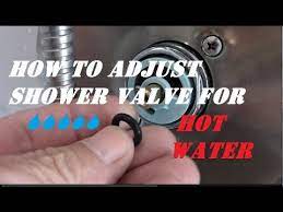Adjust Hot Water For Shower Valve - Youtube
