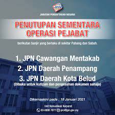 Sorang scan dah boleh masuk kami 3 orang. Jabatan Pendaftaran Negara Malaysia Penutupan Sementara Operasi Pejabat Jpn Berikutan Banjir Berikutan Banjir Yang Berlaku Operasi Harian Beberapa Pejabat Jpn Di Sekitar Pahang Dan Sabah Ditutup Sementara Senarai Pejabat Yang Ditutup