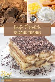 Dark Chocolate Balsamic Tiramisu Primo Oils And Vinegars Recipe Balsamic Vinegar Recipes Dessert Ingredients Balsamic