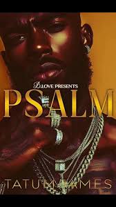 Psalm by @Author Tatum James Psalm Reign is the IT specialist for his...