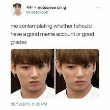 Absolutely Good Grades Right Right Righttttt Also Jungkooks Face Here Is Adorable Bts Memes Bts Memes Hilarious Bts Funny