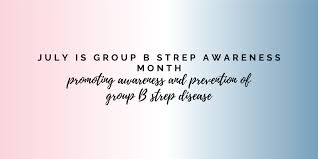 International group b strep awareness month: July Is International Group B Strep Awareness Month Registry Partners