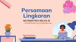 Pembahasan soal soal tugas dibuat untuk memenuhi salah satu tugas mata kuliah geometri analitik ruang yang diampu oleh m. Persamaan Lingkaran Serta Contoh Soal Tambah Pinter
