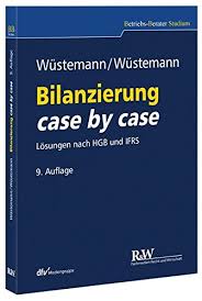 Bilanz guv anhang eigenkapitalspiegel kapitalflussrechnung segmentberichterstattung lagebericht. Bilanzierung Case By Case Losungen Nach Hgb Und Ifrs Wustemann Jens Wustemann Sonja Amazon De Bucher