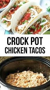 Crock Pot Chicken Chicken Tacos Crockpot Chicken Crockpot Recipes Easy Chicken Recipes