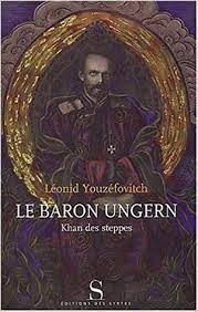 Never realised i needed this till i saw it, great stuff. Le Baron Ungern Khan Des Steppes Biographies Amazon De Youzefovitch Leonid Fremdsprachige Bucher