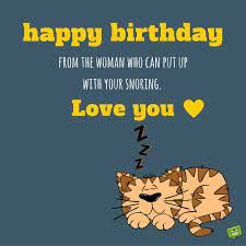 Middle age is when a guy keeps turning off lights for economical rather than romantic reasons. Happy Bday Handsome The Greatest Birthday Message For Your Husband Happy Birthday Husband Quotes Husband Birthday Quotes Birthday Wishes Funny