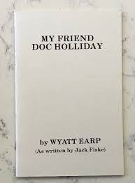 99 95 My Friend Doc Holliday By Wyatt Earp Written Jack Fiske Signed Western Book 1994 30off Rarebook Antiquar Western Books Wyatt Earp Rare Books For Sale