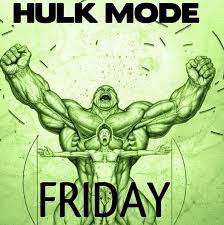 Hulk Mode Friday Gym Quote Motivational Quotes For Working Out Workout Memes Funny