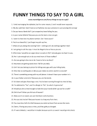 Look at my art, read my stories, listen as i describe my code design. 59 Funny Things To Say To A Girl These Will Make Her Laugh