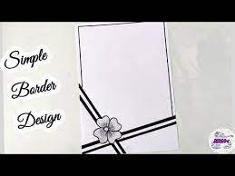 Border Design For Project Easy Border Design Designs For Front Page Paper Design Borde Page Borders Design Border Design Page Borders Design For Project