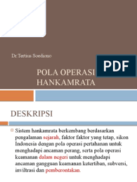 Tugas pokok yaitu menyelenggarakan keamanan dan ketertiban di lingkungan obyek pengamanan khususnya pengamanan fisik yang bersifat preventif. Pola Operasi Hankamrata 14