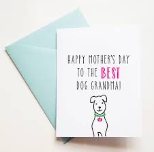 Birthday Card Ideas For Grandpa Funny Mothers Day Card From Dog To Dog Grandma Happy Mothers Day From Dog Dog Mothers Day Cards Happy Moth Grandpa Birthday Card Dog Mothers Day Mothers Day Cards