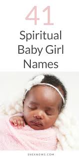 Spiritual Baby Girl Names That Celebrate Your Faith Bible Baby Names Baby Girl Names Biblical Baby Girl Names Unique
