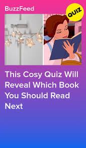 All our quizzes in one fun place! This Cosy Quiz Will Reveal Which Book You Should Read Next Book Quizzes Books You Should Read Quiz