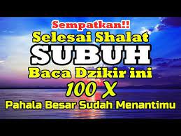 Sempatkan Baca Dzikir Ini Setelah Shalat Subuh Pahala Besar Sudah Menantimu Youtube Membaca Youtube