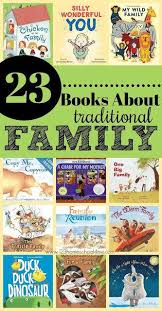 23 Picture Books About Traditional Families Children S Books About Family Kindergarten Books Family Read Alouds