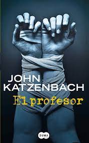 El Libro Del Dia El Profesor John Katzenbach Pulsa Http Quelibroleo Com El Profesor 1 Para Sabe Libros De Suspenso Libros Suspenso Leer Libros Gratis