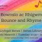 Bownsio ac Rhigwn | Bounce and Rhyme event image