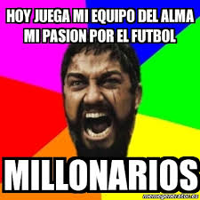 Maybe you would like to learn more about one of these? Meme Sparta Hoy Juega Mi Equipo Del Alma Mi Pasion Por El Futbol Millonarios 1605754