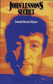 John Lennon's Secret by David Stuart Ryan