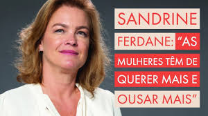 Sandrine Ferdane: “As mulheres têm de querer mais e ousar mais”