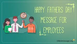 Although a daughter is a daddy's little princess, a happy father's day to my lovely dad. 10 Happy Fathers Day Wishes Messages For Employees Best Message