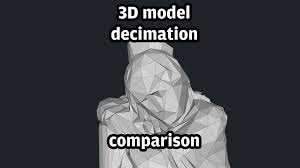 3d Model Decimation Comparison 3d Model Model Comparison