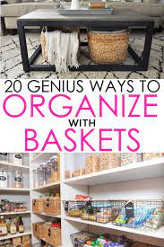 20 Ways To Organize Your Home With Organizing Baskets Organize Declutter Decorative Storage Baskets Organizing With Baskets Organizing Your Home