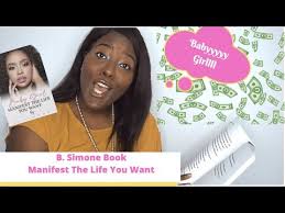 According to simone, the secret behind living out her dreams is manifestation, a process she describes as envisioning her goals, writing them down, and then being committed to i was like, we have 40 days. B Simone Baby Girl Manifest The Life You Want Review Youtube