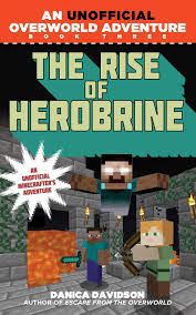 Herobrine's mentions go back to 2010 when a couple of minecraft. The Rise Of Herobrine An Unofficial Overworld Adventure Book Three Davidson Danica 9781510708020 Amazon Com Books