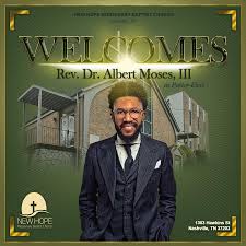 New hope family & friends, please join us in welcoming the Rev. Dr Albert  Moses,lll as our Newly minted pastor elect!!! His first official day will  be Sunday, February 2nd 2025 Please