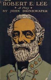 Robert E. Lee : a play : Drinkwater, John, 1882-1937 : Free Download,  Borrow, and Streaming : Internet Archive