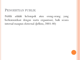 Sebenarnya, humas dan marketing memiliki tujuan yang berbeda. Publik Dan Opini Publik Dalam Kegiatan Humas Ppt Download