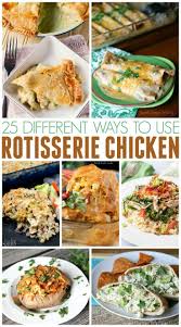 Different Ways To Use Rotisserie Chicken Recipe Recipes Using Rotisserie Chicken Rotisserie Chicken Chicken Recipes