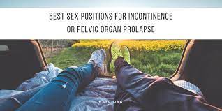 The Best Sex Positions If You Have Incontinence Or Pelvic Organ Prolapse Nafc