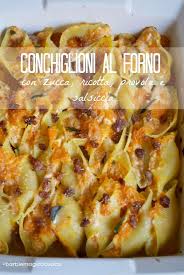 Conchiglioni Al Forno Ripieni Di Zucca Ricotta Provola E Salsiccia Ricette Pasti Italiani Ricette Di Cucina
