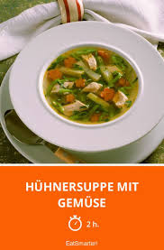 Huhnersuppe Mit Gemuse Rezept Huhnersuppe Suppe Rezepte