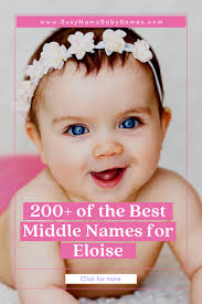 200+ of the Best Middle Names for Eloise: Pretty & Unique Ideas