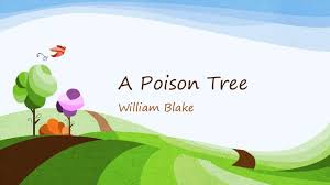 It's a poem about anger, revenge, and death (some of. A Poison Tree