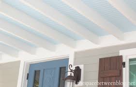 Install a beadboard porch ceiling. Why Beadboard On The Ceiling Is Nothing At All Like Dancing On The Ceiling The Space Between