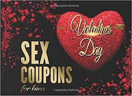 Free shipping by amazon +11 colors/patterns. Valentine S Day Sex Coupons For Him Valentine S Day Gift For Husband Or Boyfriend Valentine Sexy Gift Valentines Day Ideas For Men Gift For Sex Partner Joflavor 9781676820550 Amazon Com Books