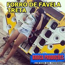 forro de favela treta paredao brocacds qualidade boa favelas treta forro