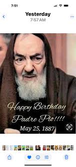 Happy Happy Birthday St. Padre Pio❤️ Please pray for us and the whole world  🙏🙏🙏