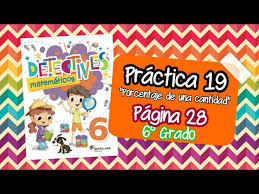 Estos juegos didácticos de matemáticas permitirán a los alumnos conocer y repasar los contenidos de matemáticas de 5º y 6º de primaria: Pagina 28 Detectives Matematicos 6 Grado Practica 19 Porcentaje De Una Cantidad Youtube