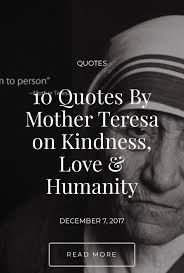 10 Quotes By Mother Teresa On Kindness Love Humanity Mother Teresa Quotes Mother Theresa Quotes 10th Quotes