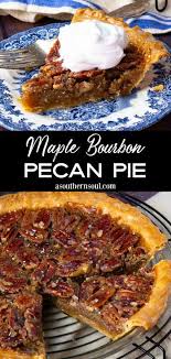 Maple Bourbon Pecan Pie A Southern Soul Bourbon Pecan Pie Pecan Pie Bourbon Pecan Pie Recipe